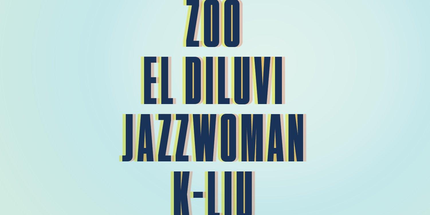 Zoo, El Diluvi, Jazzwoman i K-liu - Barraques Sitges 