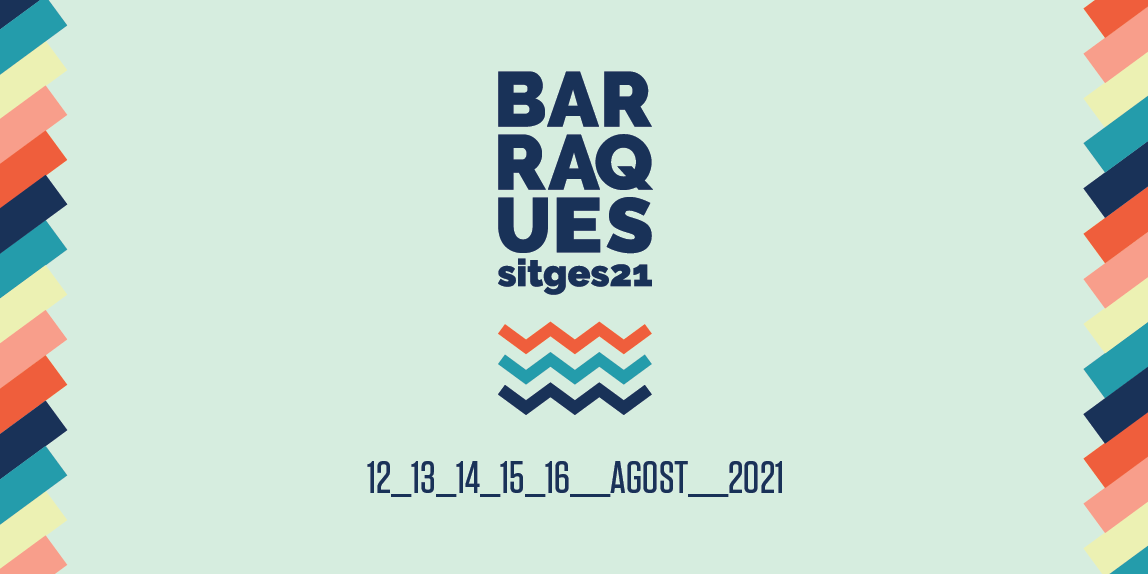  Barraques de Sitges 2021 ultima els preparatius d’una edició excepcional amb un cartell de luxe