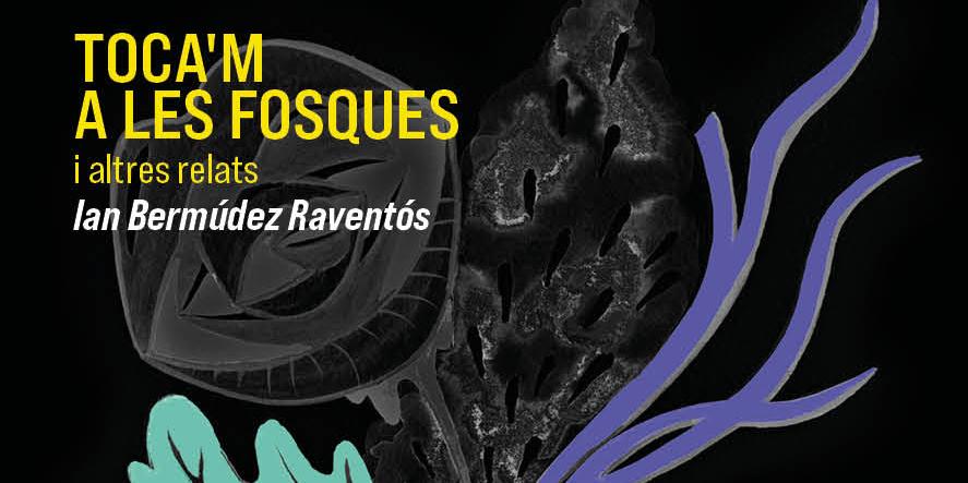 Presentació del llibre de relats “Toca’m a les fosques i altres relats