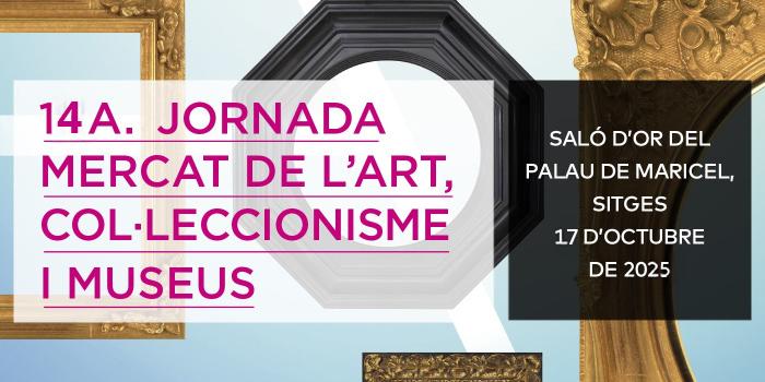 14ª Jornada Mercat de l’Art, Col·leccionisme i Museus