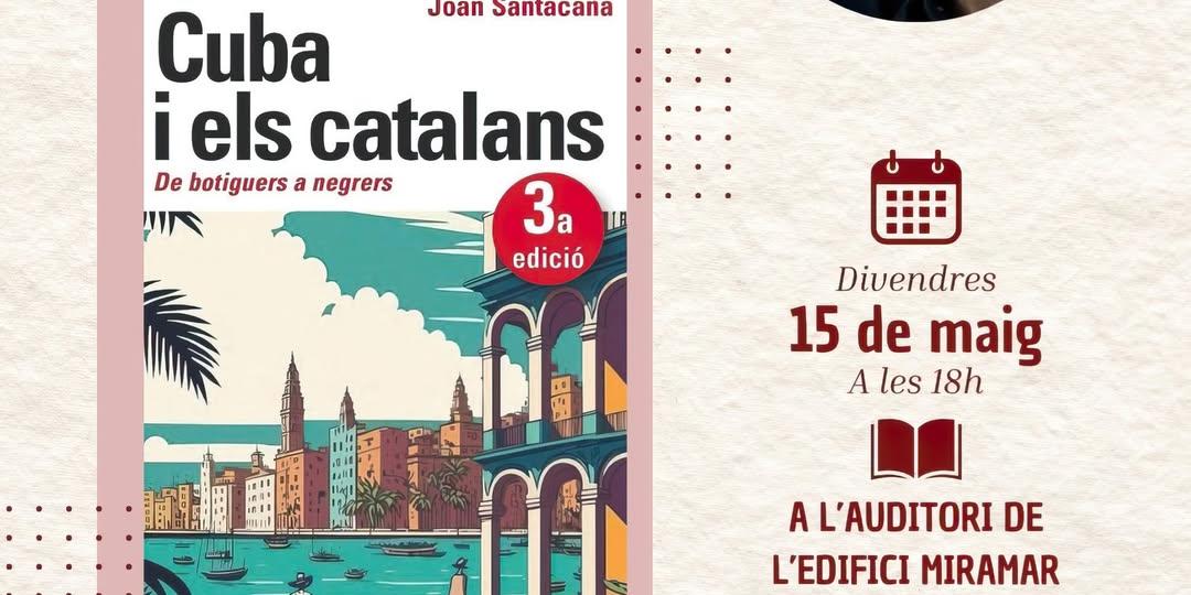 Presentació del llibre ‘Cuba i els catalans. De botiguers a negrers’, de Joan Santacana
